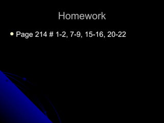 Homework Page 214 # 1-2, 7-9, 15-16, 20-22 