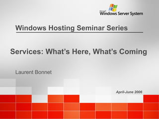 Services: What’s Here, What’s Coming  Laurent Bonnet 