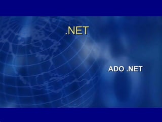 ADO .NET .NET 