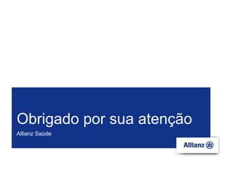 Allianz Saúde Obrigado por sua atenção 08-2010 Allianz Saúde nº da página O Mercado de Seguro Saúde para PME 
