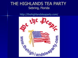 THE HIGHLANDS TEA PARTY  Sebring, Florida http://thehighlandsteaparty.com/ 