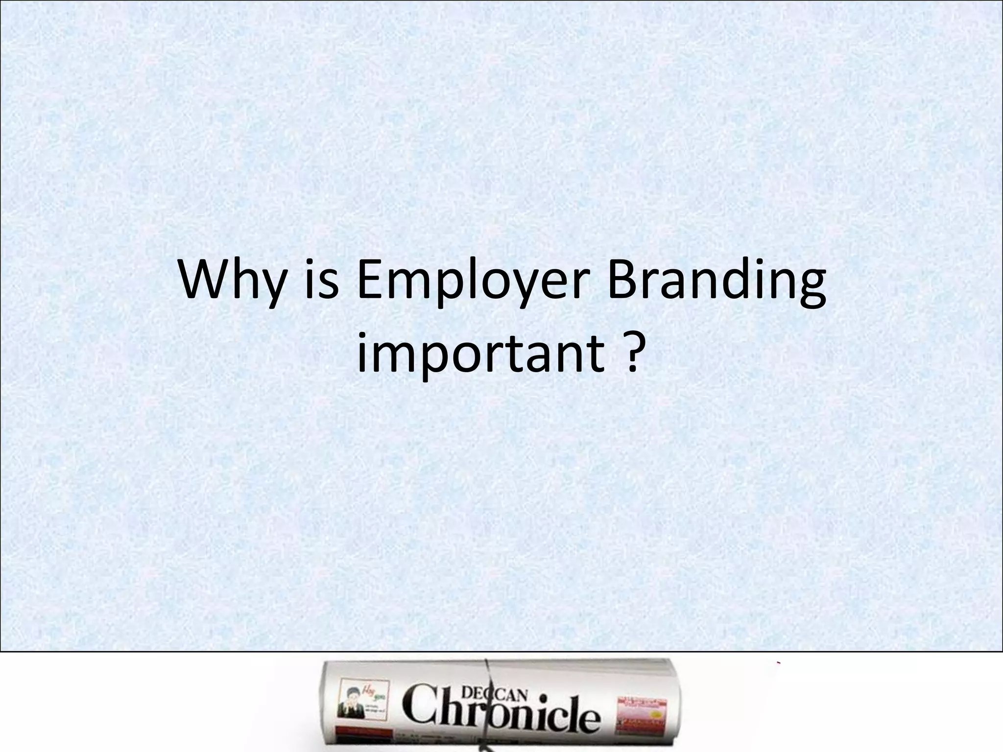 Why is Employer Branding important ?