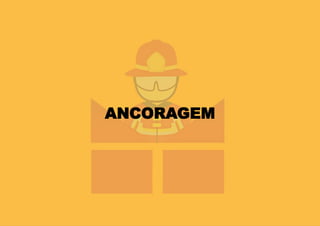 ANCORAGEM
 