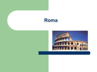 Roma
 