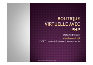 Mohamed Youssfi
med@youssfi.net
ENSET Université Hassan II Mohammedia
Mohamed Youssfi[med@youssfi.net]
 