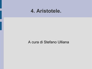 4. Aristotele. A cura di Stefano Ulliana 