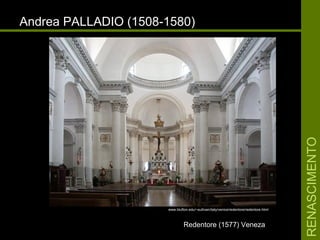 RENASCIMENTORENASCIMENTO
Andrea PALLADIO (1508-1580)Andrea PALLADIO (1508-1580)
Redentore (1577) VenezaRedentore (1577) Veneza
www.blufton.edu/~sullivan/italy/venice/redentore/redentore.html
 