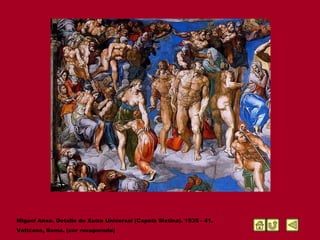 Miguel Anxo. Detalle do Xuízo Universal (Capela Sixtina). 1535 - 41. Vaticano, Roma. (cor recuperada) 