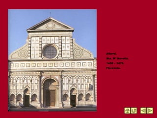 Alberti. Sta. Mª Novella.  1458 – 1470. Florencia. 