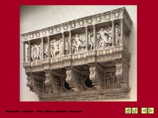 Donatello. Cantoría.  1433. Museo catedral, Florencia. 