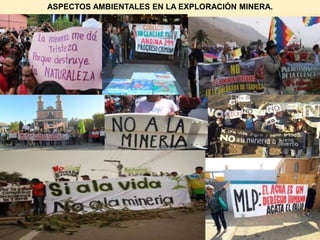 ASPECTOS AMBIENTALES EN LA EXPLORACIÓN MINERA.
 