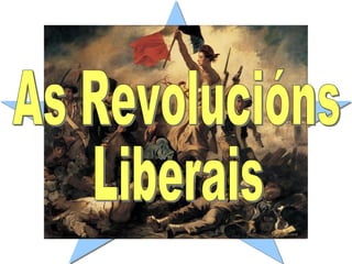 As Revolucións Liberais 