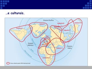 … e culturais.  
