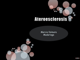 Ateroesclerosis Marcia Isimura Madariaga 