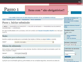 Passo 1 Itens com * são obrigatórios!!
13
 