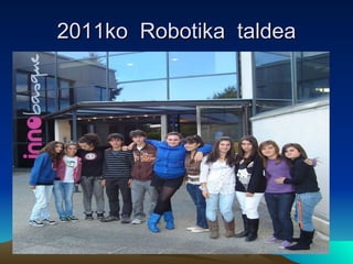 2011ko  Robotika  taldea 