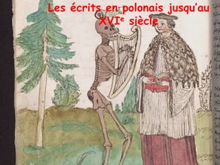 Les écrits en polonais jusqu’au
XVIe siècle

 