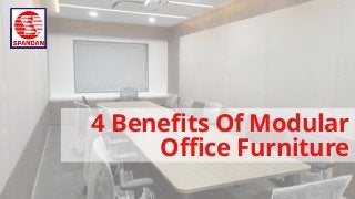 4 Benefits Of Modular
Office Furniture
 