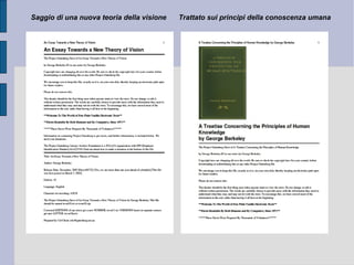4. Gli spiriti e lo Spirito infinito. La critica di Berkeley al procedimento astrattivo coincideva con la negazione del presupposto dell'indifferente primo (oggetto reale indeterminato), poi differenziato secondo l'ipostasi delle diverse possibili differenze. Al posto di un oggetto astratto il pensatore irlandese pone un soggetto necessario, in rapporto ineliminabile con l'assoluto (Dio). L'apertura di questo rapporto è la riscoperta dell'asse e dell'ordine creativo. La sua espressività è poi la comparsa di una determinazione duplicemente dialettica, che coinvolge da un lato il rapporto con l'oggetto della mente e dall'altro la relazione con lo Spirito infinito di Dio. Nella prima relazione dialettica l'immaginazione potrebbe sostanziare sia l'oggetto che il soggetto pensante (è la posizione classicamente cartesiana); ma la seconda relazione rimobilizza l'intelletto così disteso secondo una volontà infinita, origine vera e propria delle idee.  