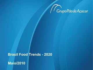 Brasil Food Trends - 2020 Maio/2010 