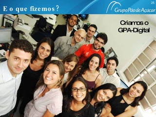 E o que fizemos? Criamos o GPA-Digital 