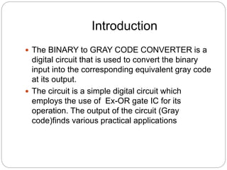 4 bit Binary to Gray converter using XOR | PPTX