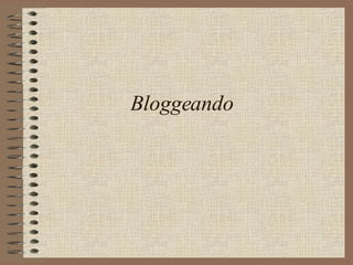 Bloggeando   