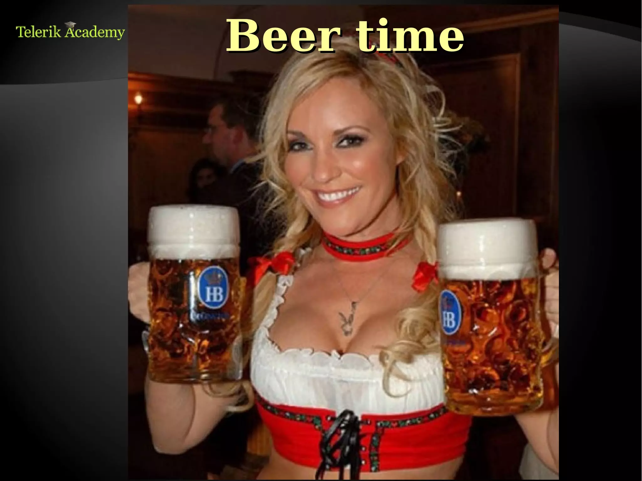 Beer time
 