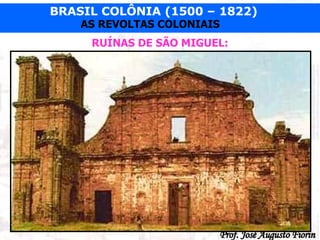 RUÍNAS DE SÃO MIGUEL: 