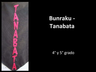 Bunraku - Tanabata 4° y 5° grado 