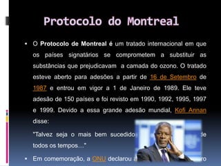 O que é o buraco de ozono e onde se localiza?O que é o buraco de ozono?O buraco de ozono é o sinal mais extremo de uma diminuição na camada de ozono verificada nas últimas décadas.Nos últimos anos, o tamanho do buraco do ozono aumentou, tendo este, actualmente, uma dimensão média de 28,3 milhões de km2. Quais as zonas mais afectadas?	A As zonas mais afectadas encontram-se no hemisfério Sul: aAustrália, Nova Zelândia, zonas extremas da América do Sul e África.Em 1988, foi detectado outro buraco, sobre o Pólo Norte, onde as áreas mais afectadas são: a Europa, a América do Norte e a Ásia. 