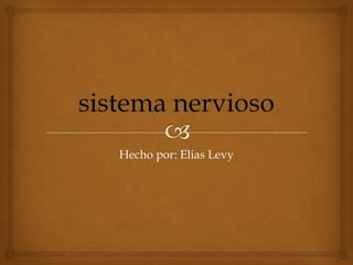 Hecho por: Elias Levy
 