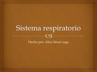 Hecho por: Alice Sirazi zaga
 