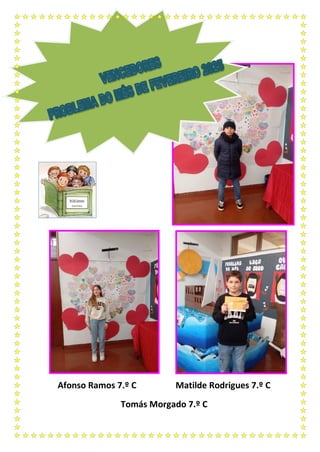 Afonso Ramos 7.º C Matilde Rodrigues 7.º C
Tomás Morgado 7.º C
 