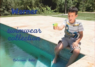 Warner
4

swimwear
collection
Coleccion bano

5

 