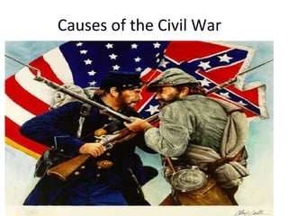 Causes of the Civil War
 