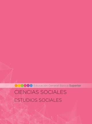 INTRODUCCIÓN
137 IN
Educación General Básica Superior
CIENCIAS SOCIALES
ESTUDIOS SOCIALES
 