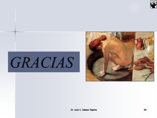 Dr. Juan C. Salazar Pajares 69
GRACIAS
 