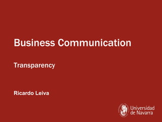 Business Communication Transparency Ricardo Leiva 