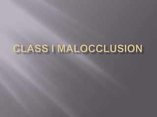 CLASS I MALOCCLUSION 