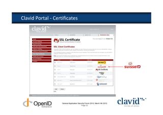 Clavid Portal - Certificates




                    Geneva Application Security Forum 2010, March 4th 2010
                                           Page 33
 