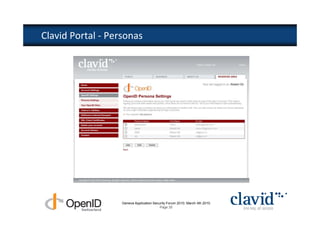 Clavid Portal - Personas




                   Geneva Application Security Forum 2010, March 4th 2010
                                          Page 35
 