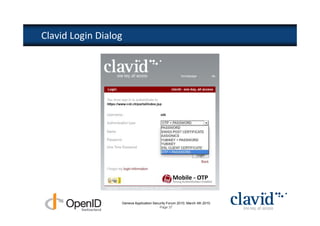 Clavid Login Dialog




                  Geneva Application Security Forum 2010, March 4th 2010
                                         Page 37
 