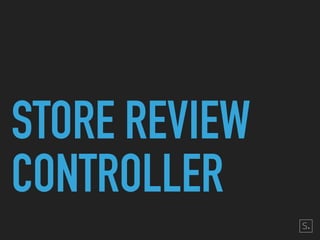 STORE REVIEW
CONTROLLER
 