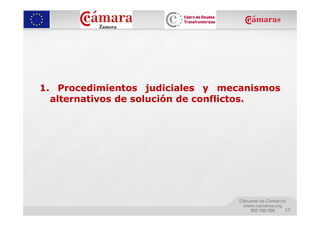 1. Procedimientos judiciales y mecanismos
  alternativos de solución de conflictos.




                                  ...