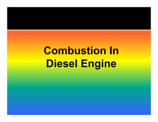 Combustion In
Diesel Engine
 