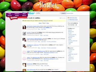 Skittles




           35
 