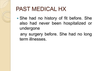 Due to poor oral intake, she was given per rectal paracetamol