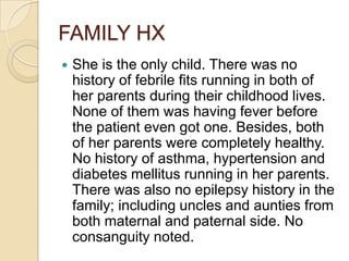 Appeared weak2nd episode of fitOccurred at private clinic while she was on her mother’s lap (15 minutes after 1st episode)
