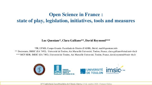 Open Science in France :
state of play, legislation, initiatives, tools and measures
Luc Quoniam*, Clara Galliano**, David...